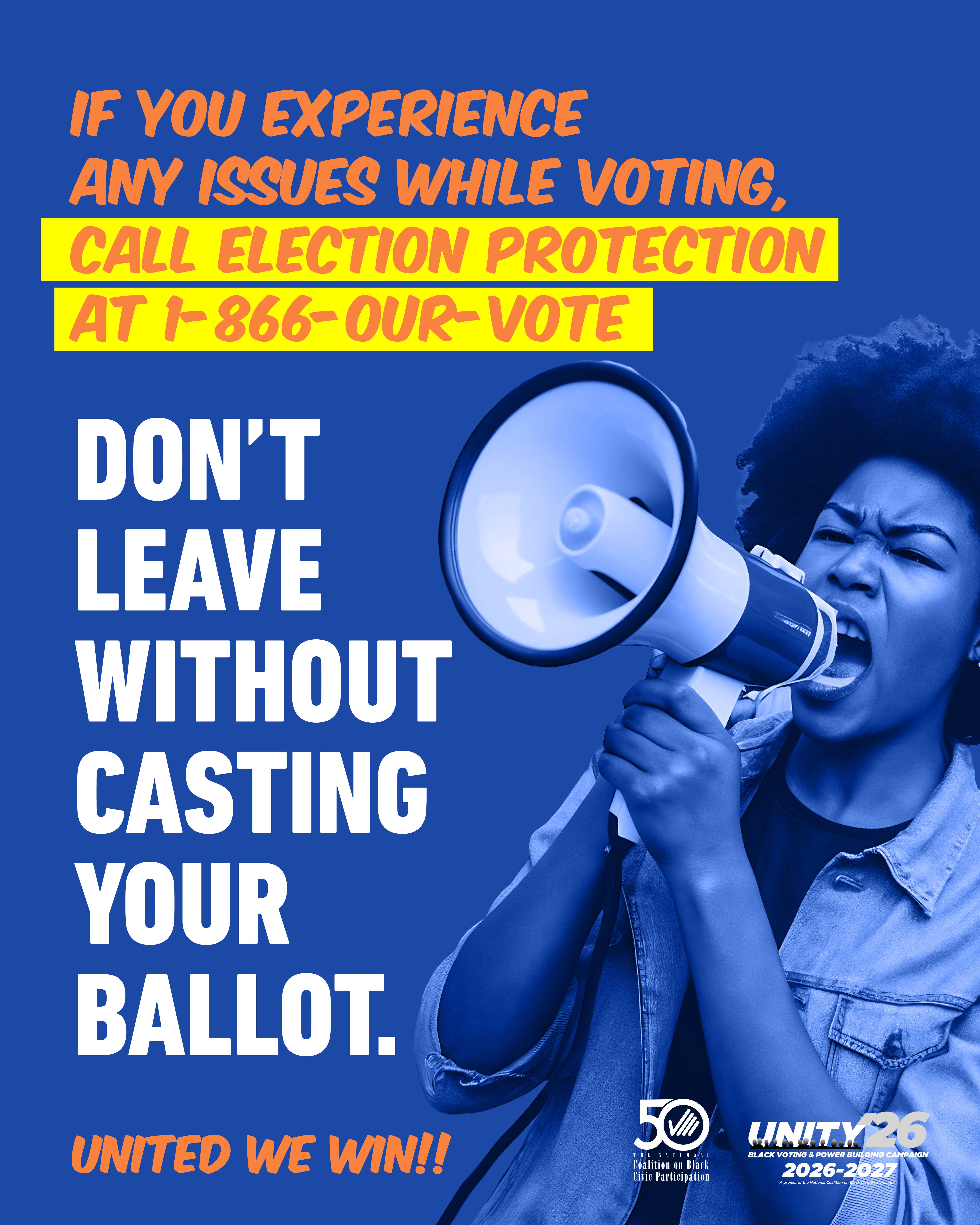 Don't leave without casting your ballot. If you experience any issues while voting, call Election Protection at 1-866-Our-Vote